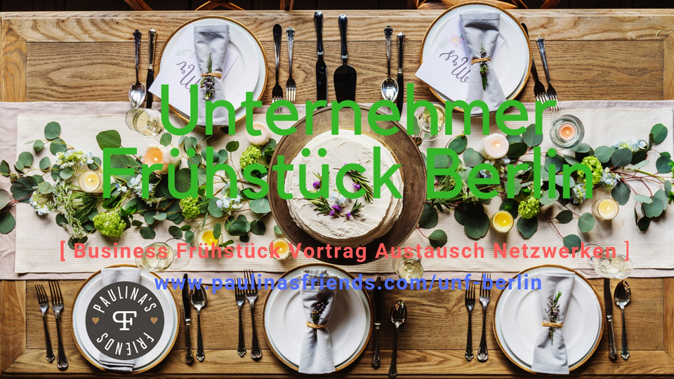 Unternehmer Frühstück Berlin